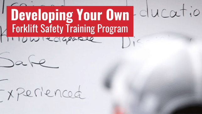 Developing Your Own Forklift Safety Training Program