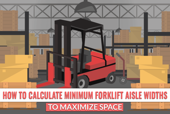 How To Calculate Minimum Forklift Aisle Widths To Maximize Space 