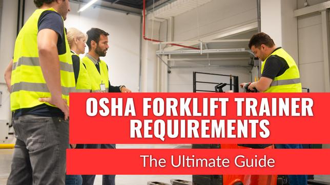 Osha Forklift Trainer Requirements Featured Image